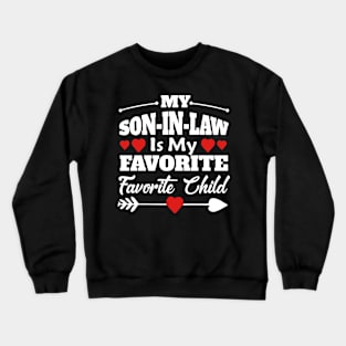 My Son-in-law Is My Favorite Child For Mother-in-law Crewneck Sweatshirt